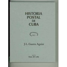 HISTORIA POSTAL DE CUBA, por J. L. Guerra Aguiar 