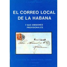 EL CORREO LOCAL DE LA HABANA Y SUS EMISIONES PROVISIONALES, por J.L. Guerra Aguiar. La Habana, 1977.