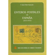 ENTEROS POSTALES DE ESPAÑA 1873-1973, por F. Javier Padín Vaamonde.