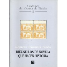 DIEZ SELLOS DE NOVELA QUE HACEN HISTORIA. Alejandro Fernández Pombo. Cuadernos de Filatelia 11