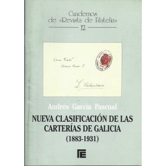 NUEVA CLASIFICACIÓN DE LAS CARTERÍAS DE GALICIA 1883-1931. Andrés García Pascual. Cuadernos de Filatelia 12
