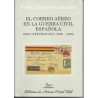 EL CORREO AÉREO EN LA GUERRA CIVIL ESPAÑOLA. Zona Republicana 1936-1939. 2007. Félix Gómez -Guillamón