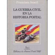 LA GUERRA CIVIL EN LA HISTORIA POSTAL. 1996. Francisco Aracil